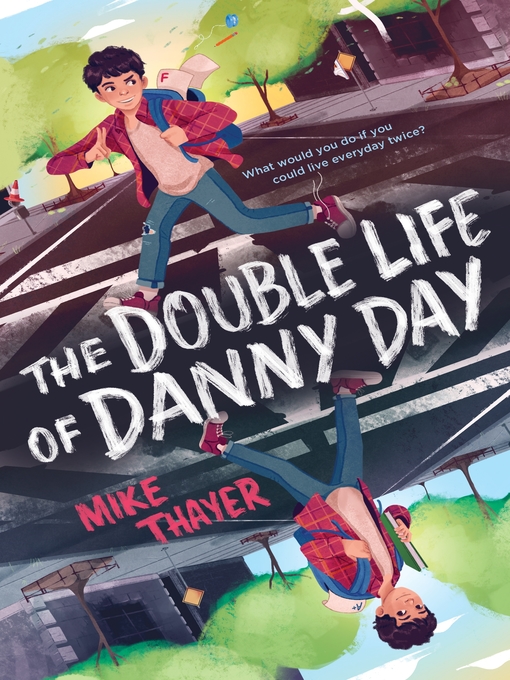 Title details for The Double Life of Danny Day by Mike Thayer - Wait list